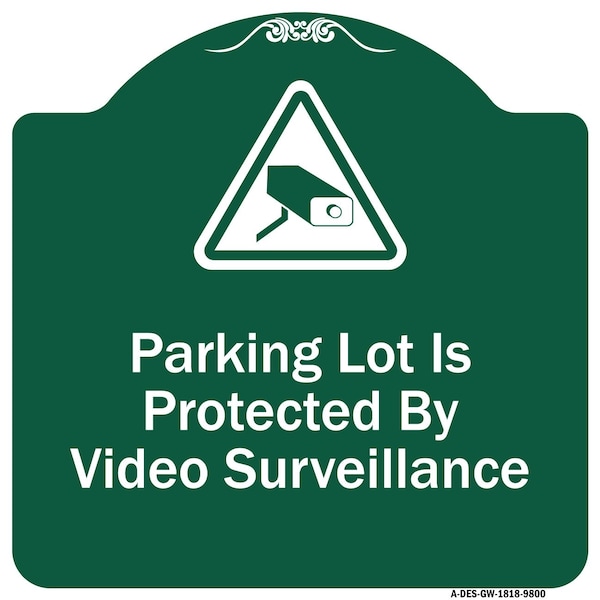 Parking Lot Is Protected By Video Surveillance With Graphic Aluminum Sign, 18" x 18", GW-1818-9800